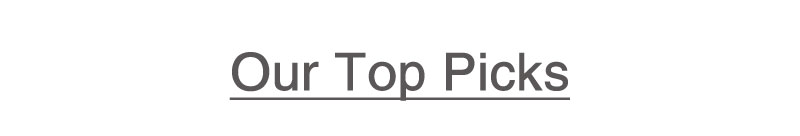 Our Top Picks