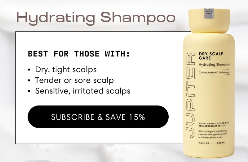 Hydrating Shampoo | Best for those with: | Dry, tight scalps | Tender or sore scalp | Sensitive, irritated scalps | Subscribe & Save 15%