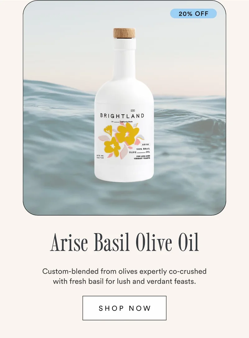 20% Off Arise Basil Olive Oil. Custom-blended from olives expertly co-crushed with fresh basil for lush and verdant feasts.