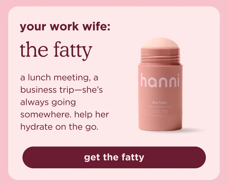 your work wife: the fatty a lunch meeting, a business trip—she’s always going somewhere. help her hydrate on the go. | get the fatty