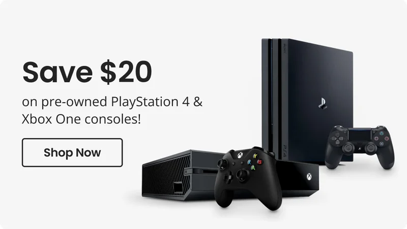 Save $20 on pre-owned PlayStation 4 & Xbox Once consoles! Shop Now