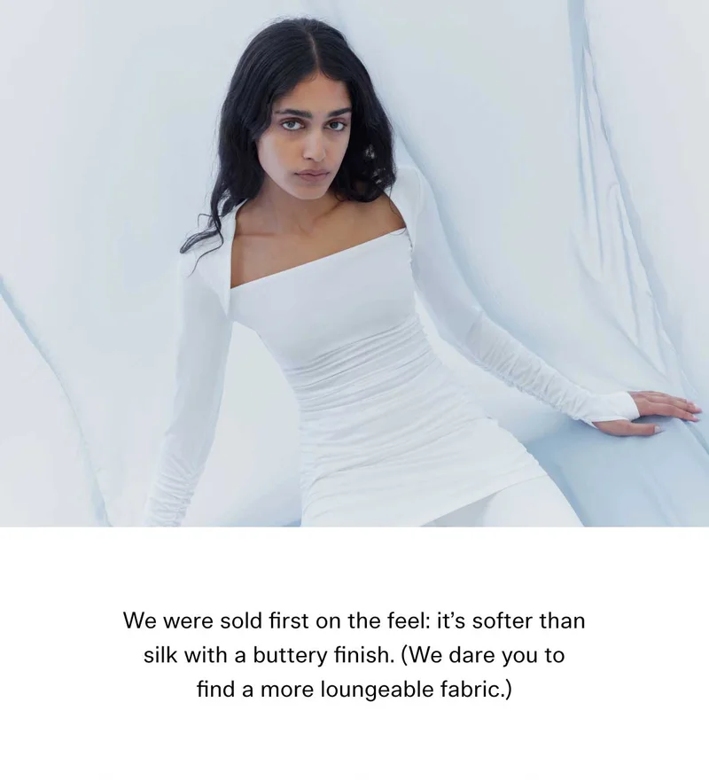We were sold first on the feel: it's softer than silk with a buttery finish. (We dare you to find a more loungeable fabric.)