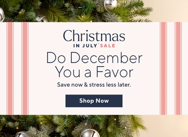 Christmas in July Sale Prices!