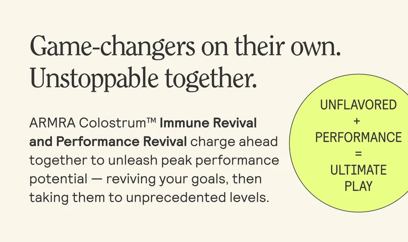 Game-changers on their own. Unstoppable together. ARMRA Colostrum™ Immune Revival and P§formance Revival charge ahead together to unleash peak performance potential - reviving your goals, then taking them to unprecedented levels.