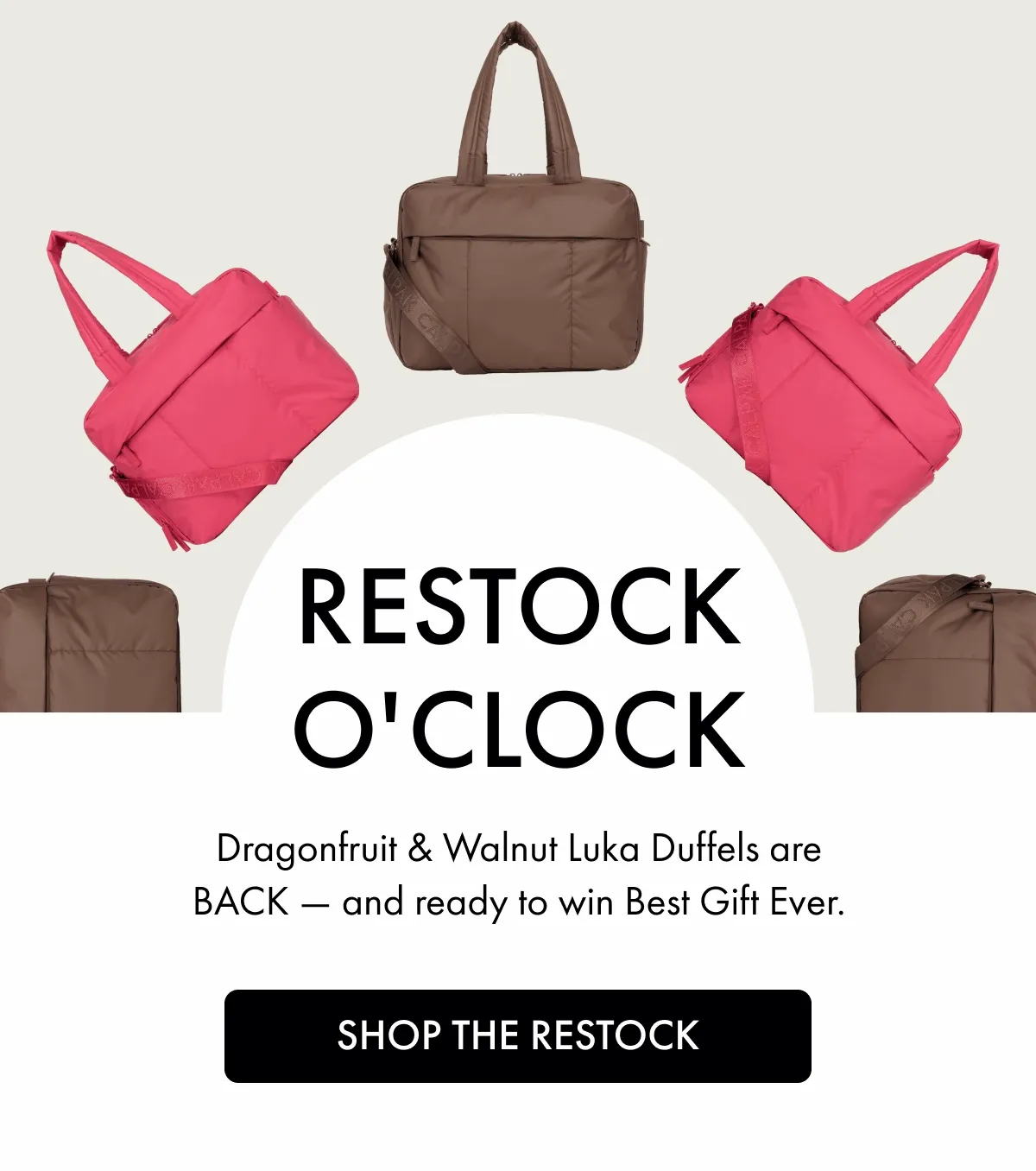 RESTOCK O’CLOCK | Dragonfruit & Walnut Luka Duffels are BACK — and ready to win Best Gift Ever.