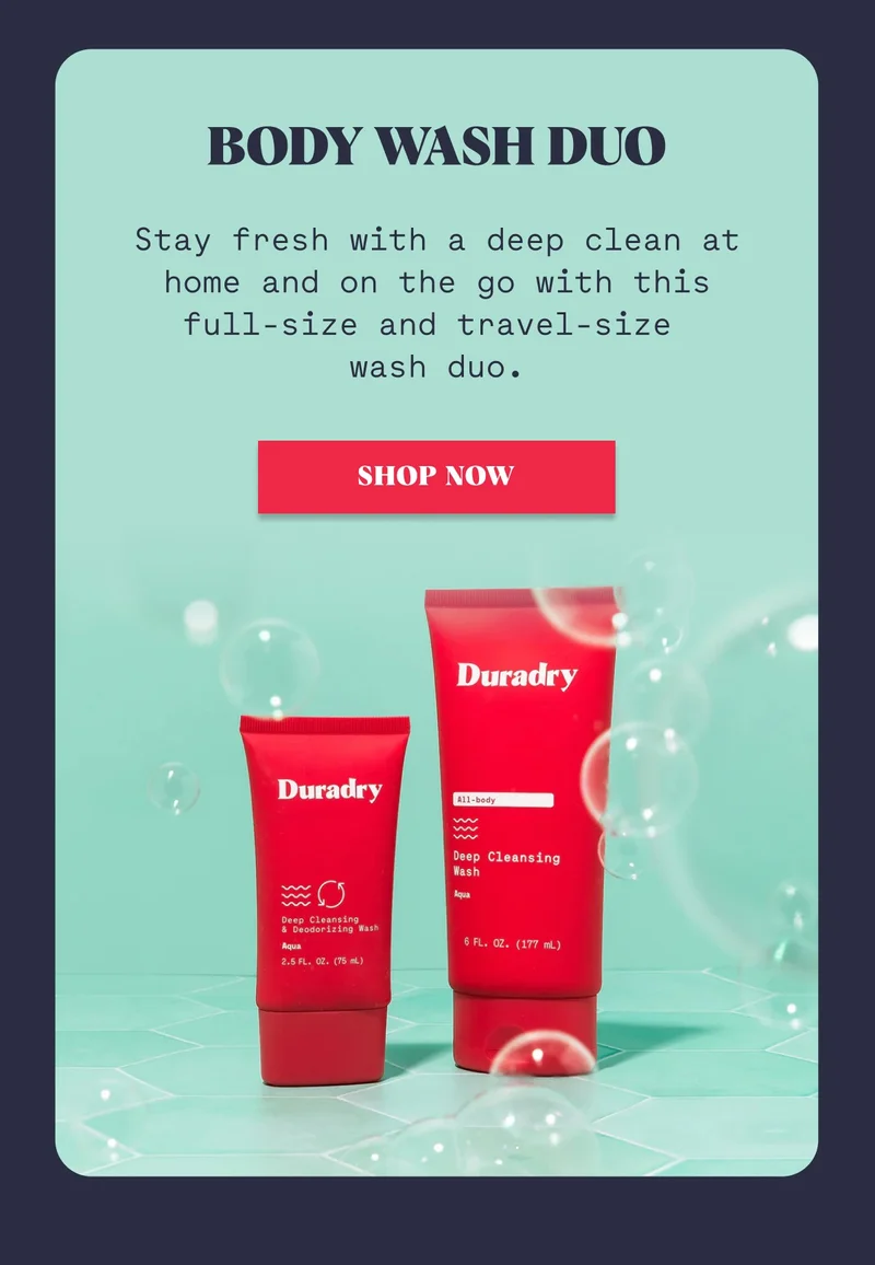 BODY WASH DUO Stay fresh with a deep clean at home and on the go with this full-size and travel-size wash duo. Shop Now