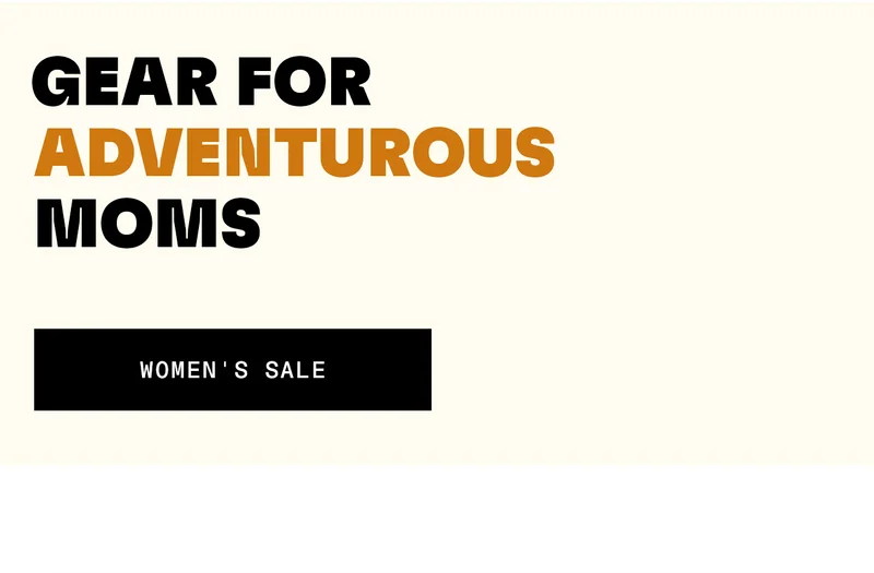 Gear for adventurous Moms. Women's Sale