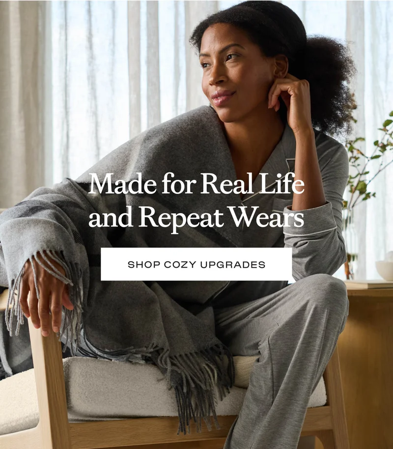 Made For Real Life & Repeat Wears - Shop Cozy Upgrades