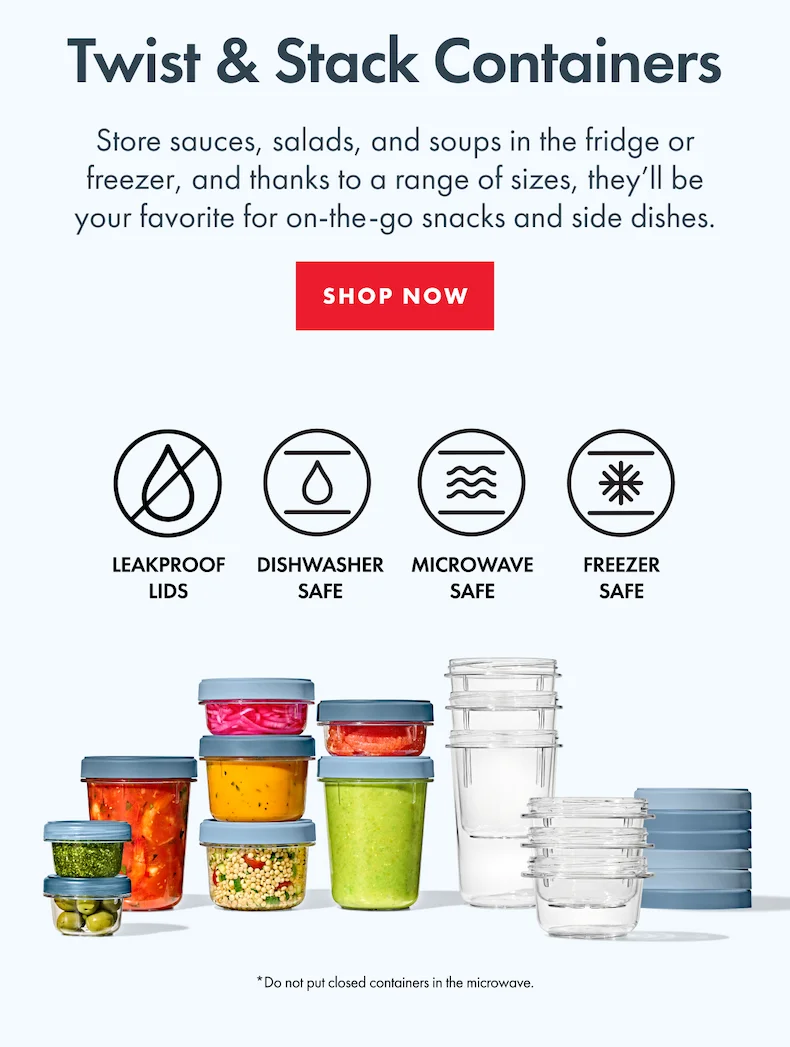Twist and Stack Containers. Stores sauces, salads, and soups in the fridge or freezer, and thanks to a range of sizes, they'll be your favorite for on-the-go snacks and side dishes. Shop Now.
