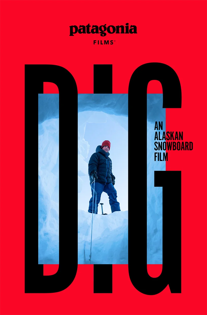 Patagonia Films. Dig: An Alaskan Snowboard Film.