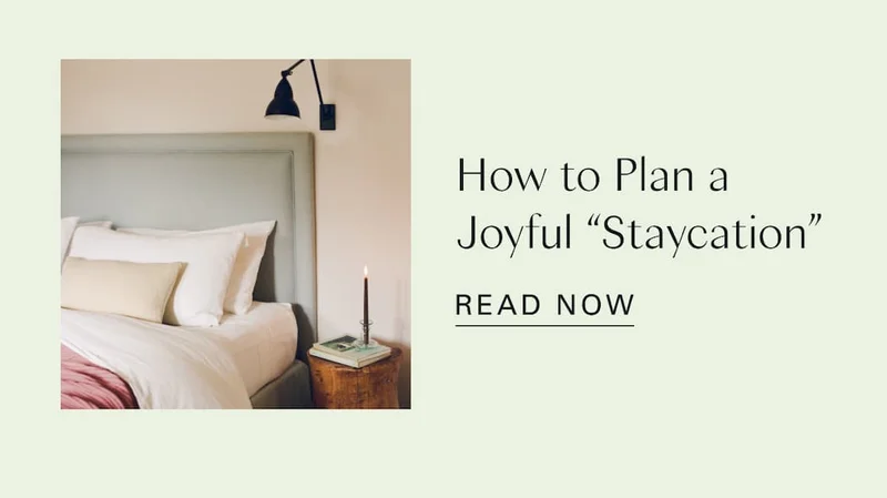 How to Plan a Joyful “Staycation”