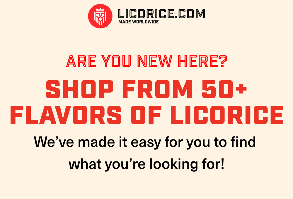 Are you new here? Shop from 50+ flavors of licorice! We've made it easy to find what you're looking for!
