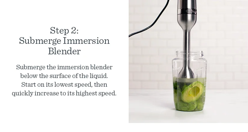 Step 2: Submerge Immersion Blender