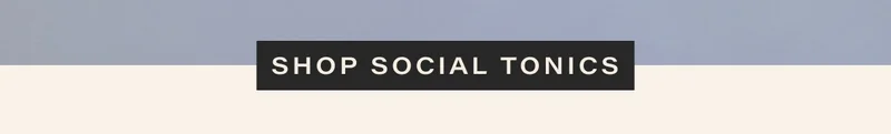 shop social tonics