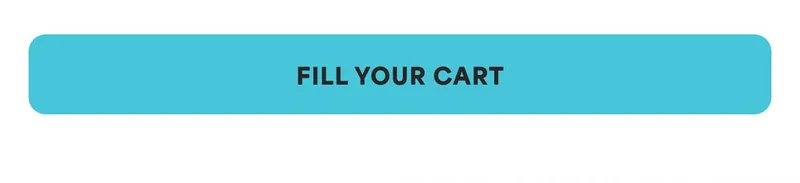 FILL YOUR CART