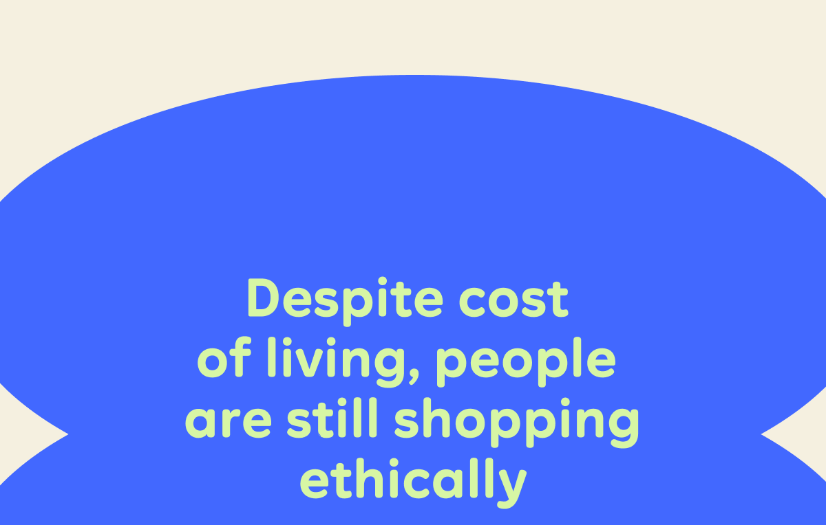 Despite cost of living, people are still shopping ethically
