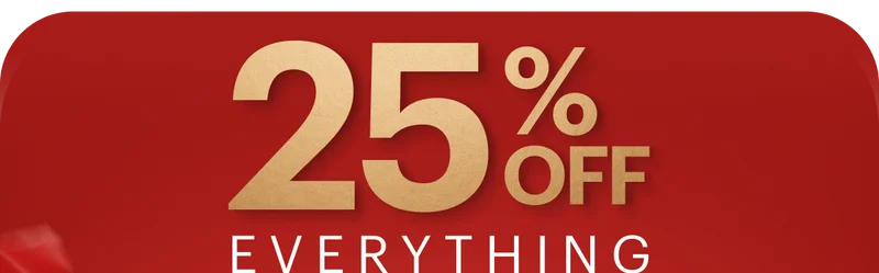25% OFF Everything