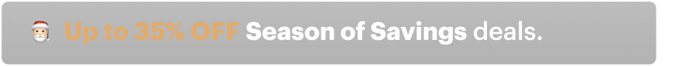 Up to 35% OFF exclusive Season of Savings deals.
