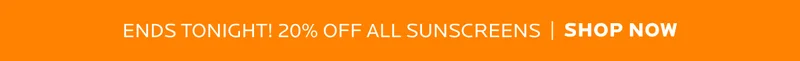 Ends Tonight! Enjoy 20% off all sunscreens