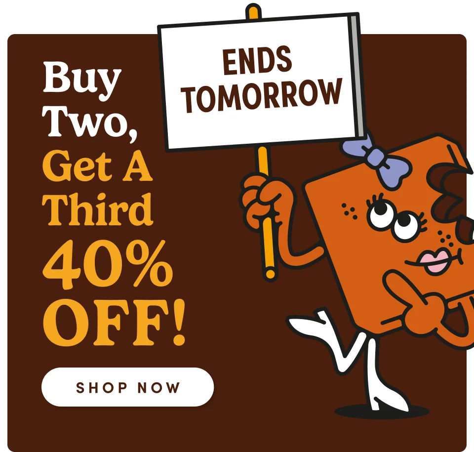 Buy 2 Treats, Get Your 3rd 40% Off. Ends Tomorrow! Buy 2 Treats, Get Your 3rd 40% Off. Ends Tomorrow!