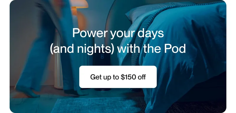Power your days (and nights) with the Pod