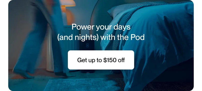 Power your days (and nights) with the Pod