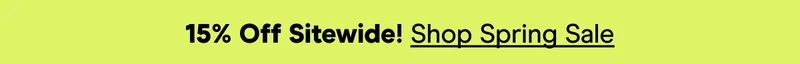 15% Off Sitewide! Shop Spring Sale