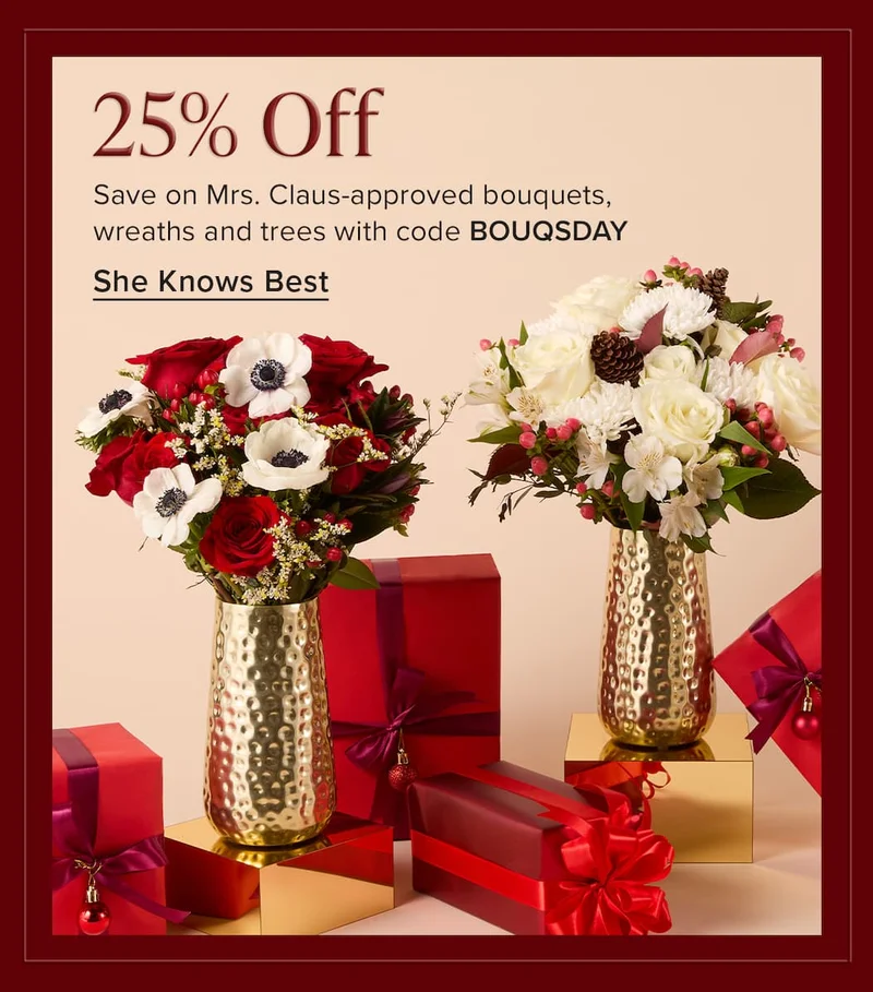 25% Off! Save on Mrs. Claus-approved bouquets, wreaths and trees with code discount code