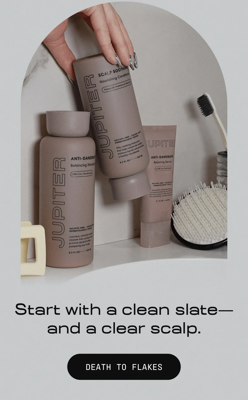 Start with a clean slate—and a clear scalp. | DEATH TO FLAKES