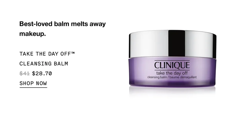 Best-loved balm melts away makeup. Take The Day Off™ Cleansing Balm $28.70 | Shop Now