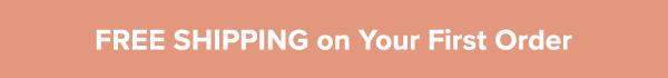 Free Shipping On Your First Order