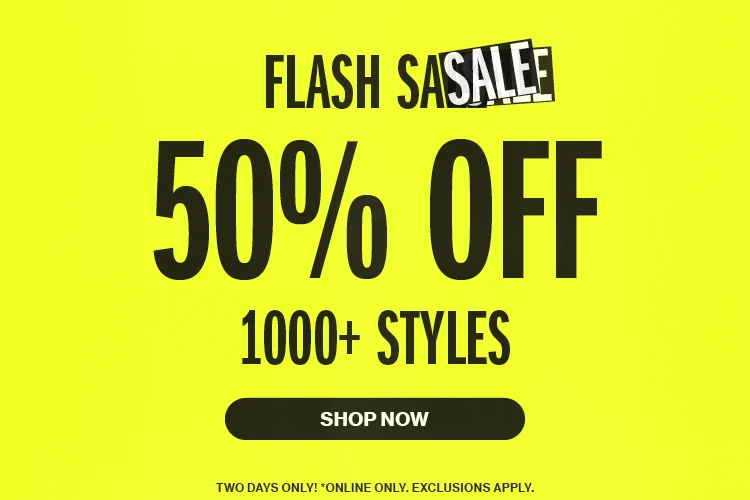 Flash Sale 50% Off 1000+ Styles