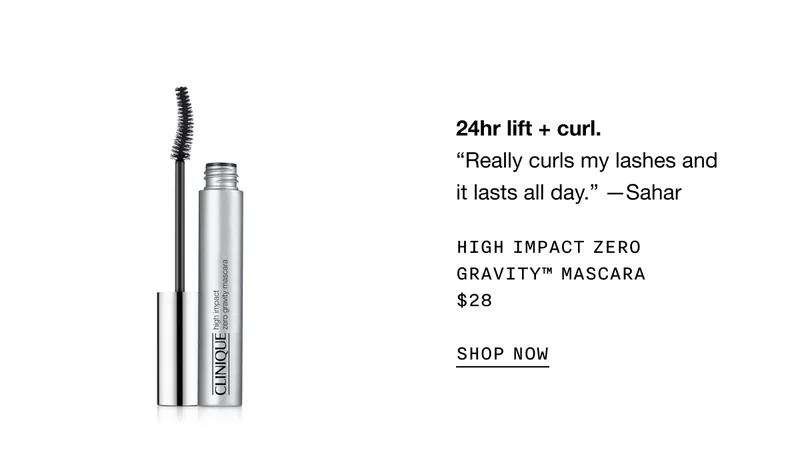 24hr lift + curl. HIGH IMPACT ZERO GRAVITY TM MASCARA $28 SHOP NOW