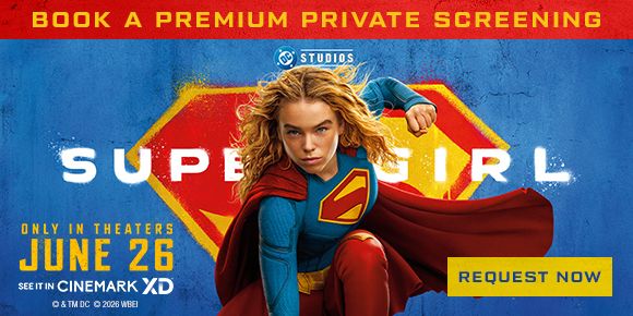 SUPERGIRL | BOOK A PREMIUM PRIVATE SCREENING | REQUEST NOW >