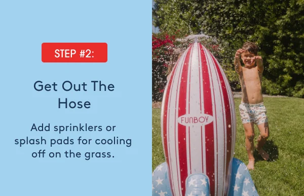 Step #2: Get Out The Hose.