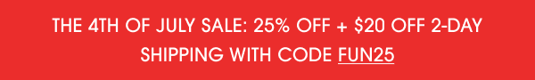 The 4th Of July Sale: 25% OFF with code FUN25