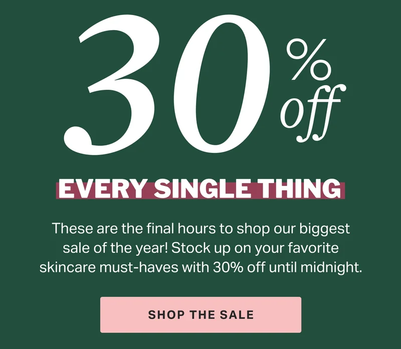 30 % off EVERY SINGLE THING