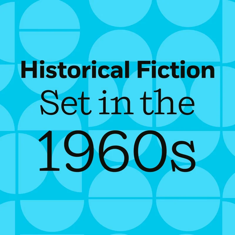 Historical Fiction Set in the 1960s