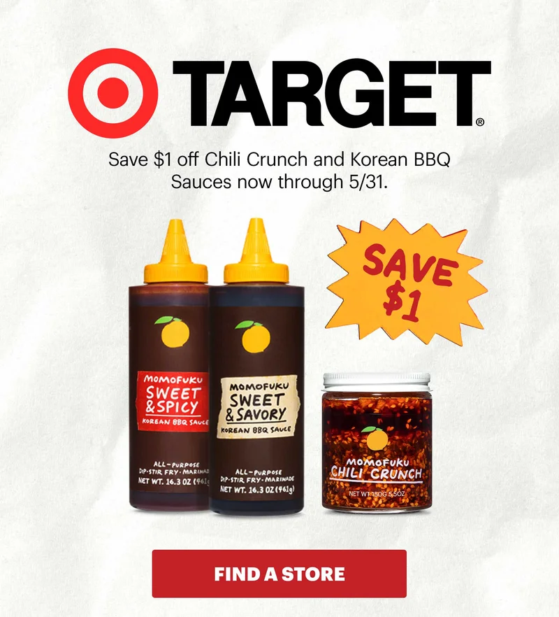 HEADER: TARGET Sub-text: Save $1 off Chili Crunch and Korean BBQ Sauces now through 5/31. TAG: SAVE $1
