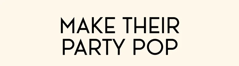 Make Thier Party Pop