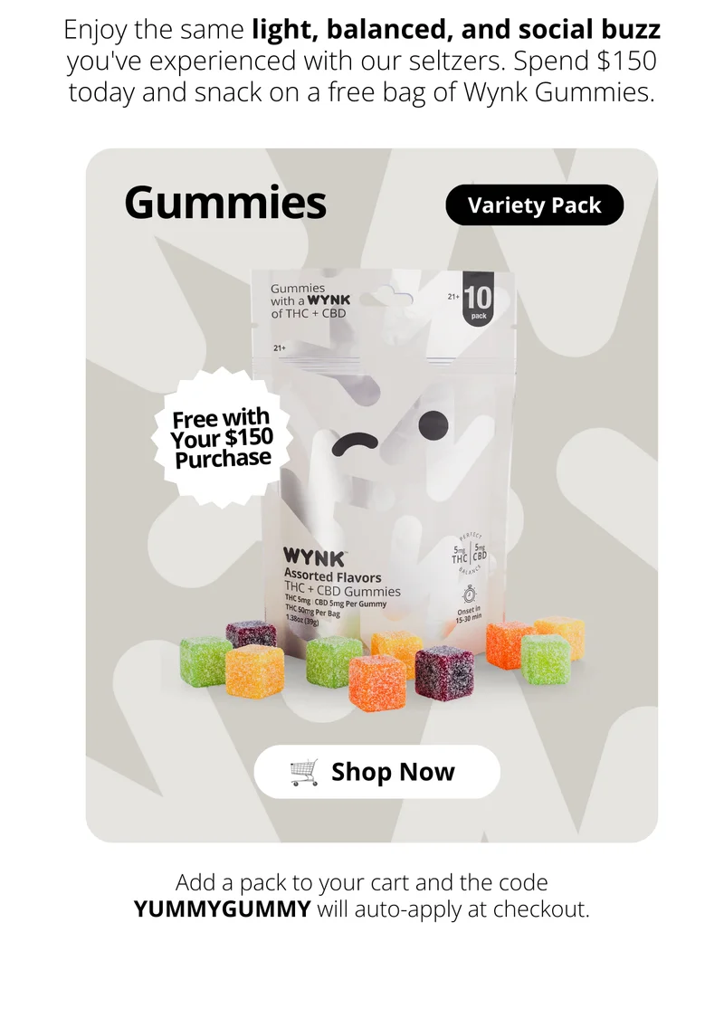 24 hours only: Get a Free pack of Wynk Gummies with every $150 purchase. Add a gummy pack to your cart and the code YUMMYGUMMY will apply at checkout. (Shop Now)