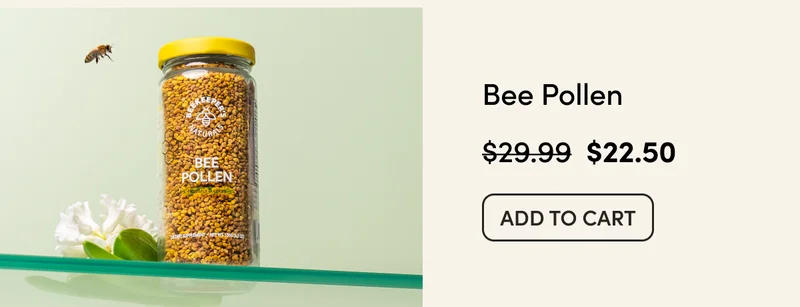 Bee Pollen $29.99 > $22.50