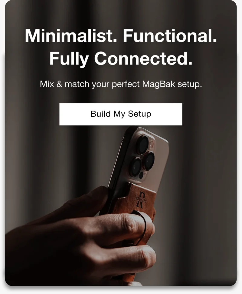 Minimalist. Functional. Fully Connected. Mix & match your perfect MagBak setup.