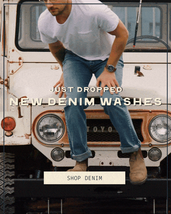 Just Dropped New Denim Washes - Shop Men's Denim