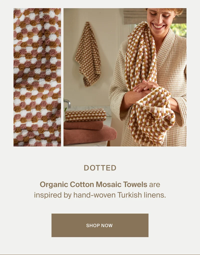 Shop Now | Organic Cotton Mosaic Towels