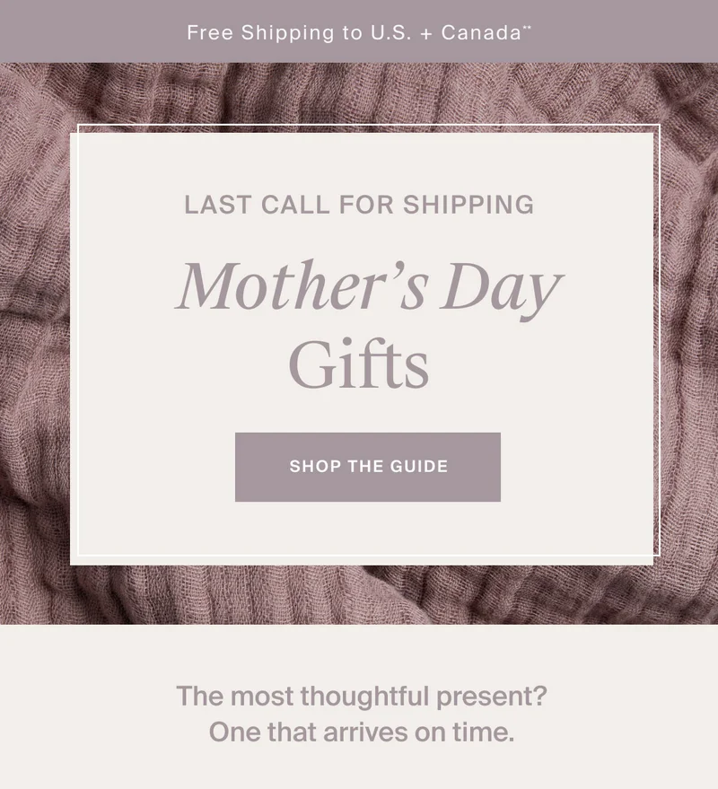 Last Call for Shipping for Mother's Day Gifts | Shop Now