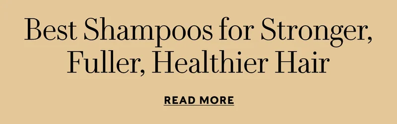 Inside Hook The 9 Best Shampoos for Stronger, Fuller, Healthier Hair