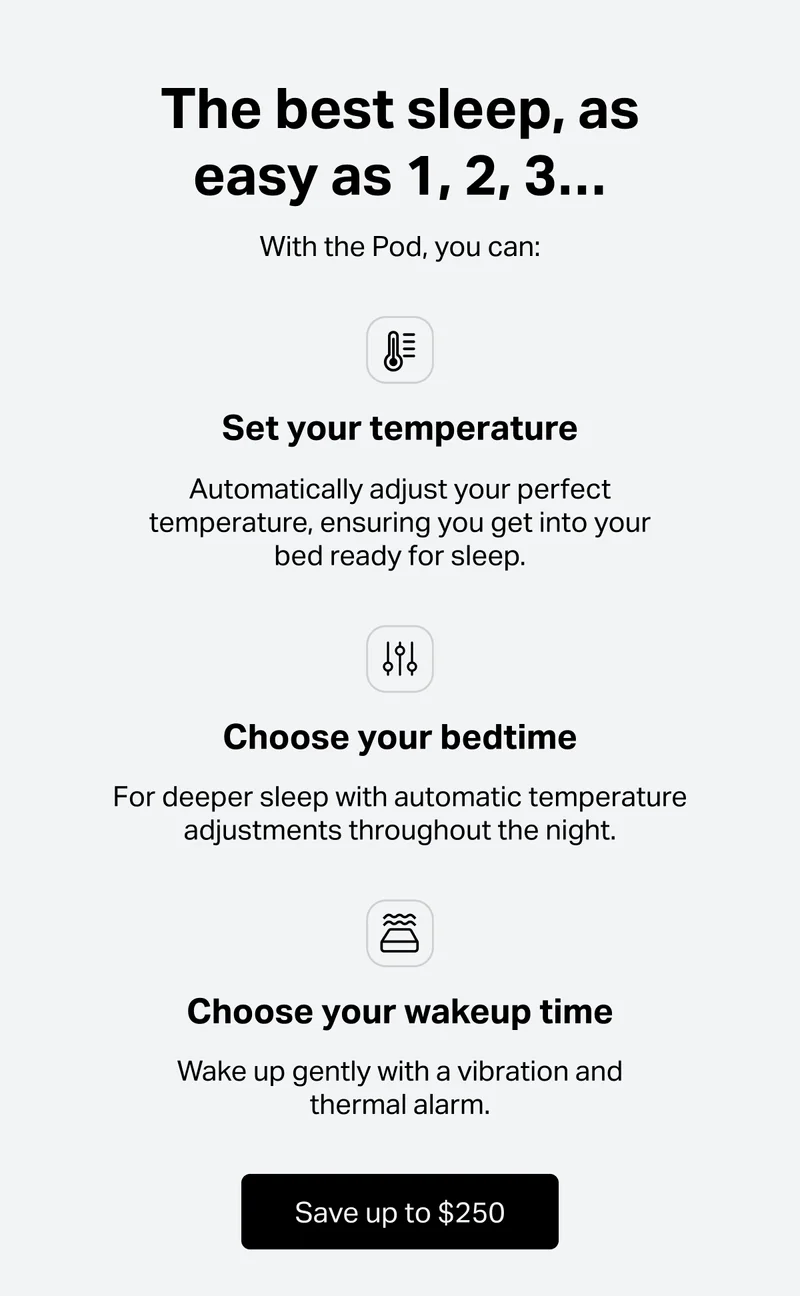 The best sleep, as easy as 1, 2, 3…  With the Pod, you can: