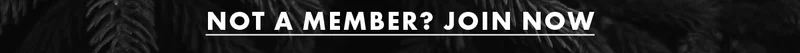 Not a Member?  Join Now