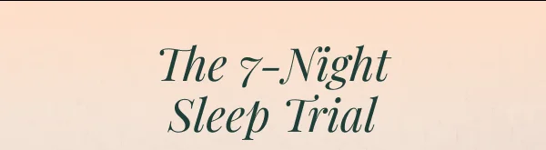 The 7-Night Sleep Trial
